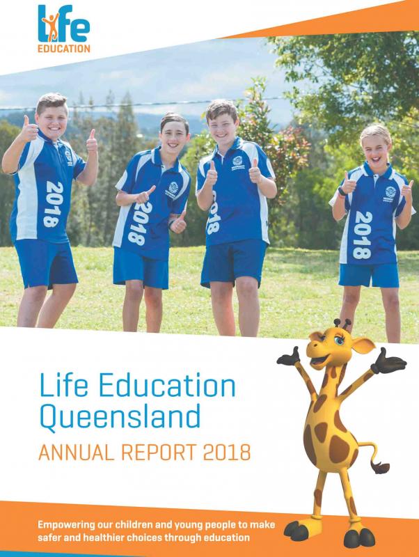 Life Education Queensland 2018 Annual Report