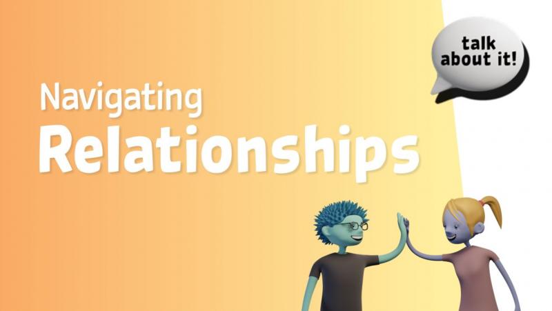 Navigating Relationships Talk About It Life Ed Qld